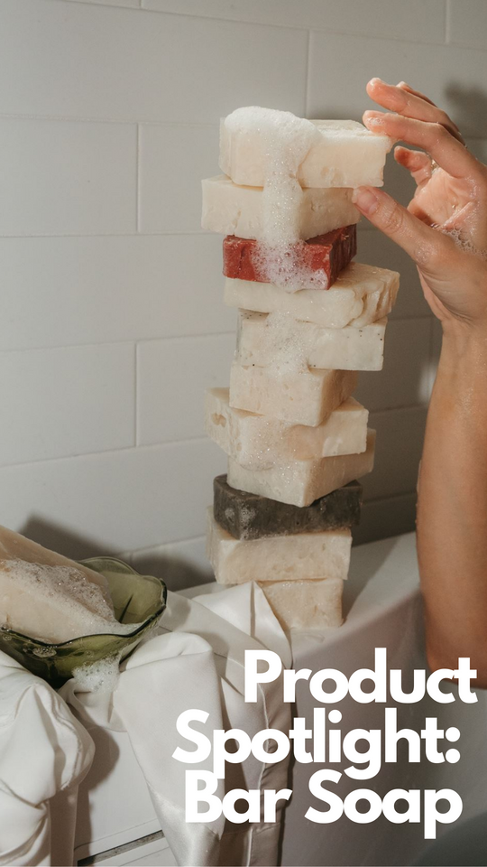 Product Spotlight: Bar Soap